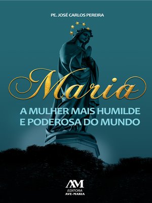 cover image of Maria, a mulher mais humilde e poderosa do mundo
